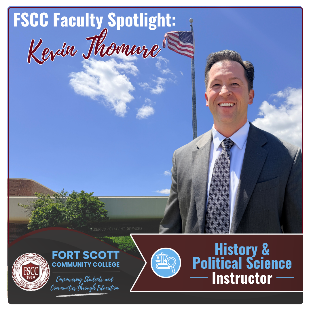 FSCC Faculty Spotlight featuring Kevin Thomure, History and Political Science instructor, standing outdoors in front of a blue sky with clouds, an American flag, and the Fort Scott Community College logo and branding.