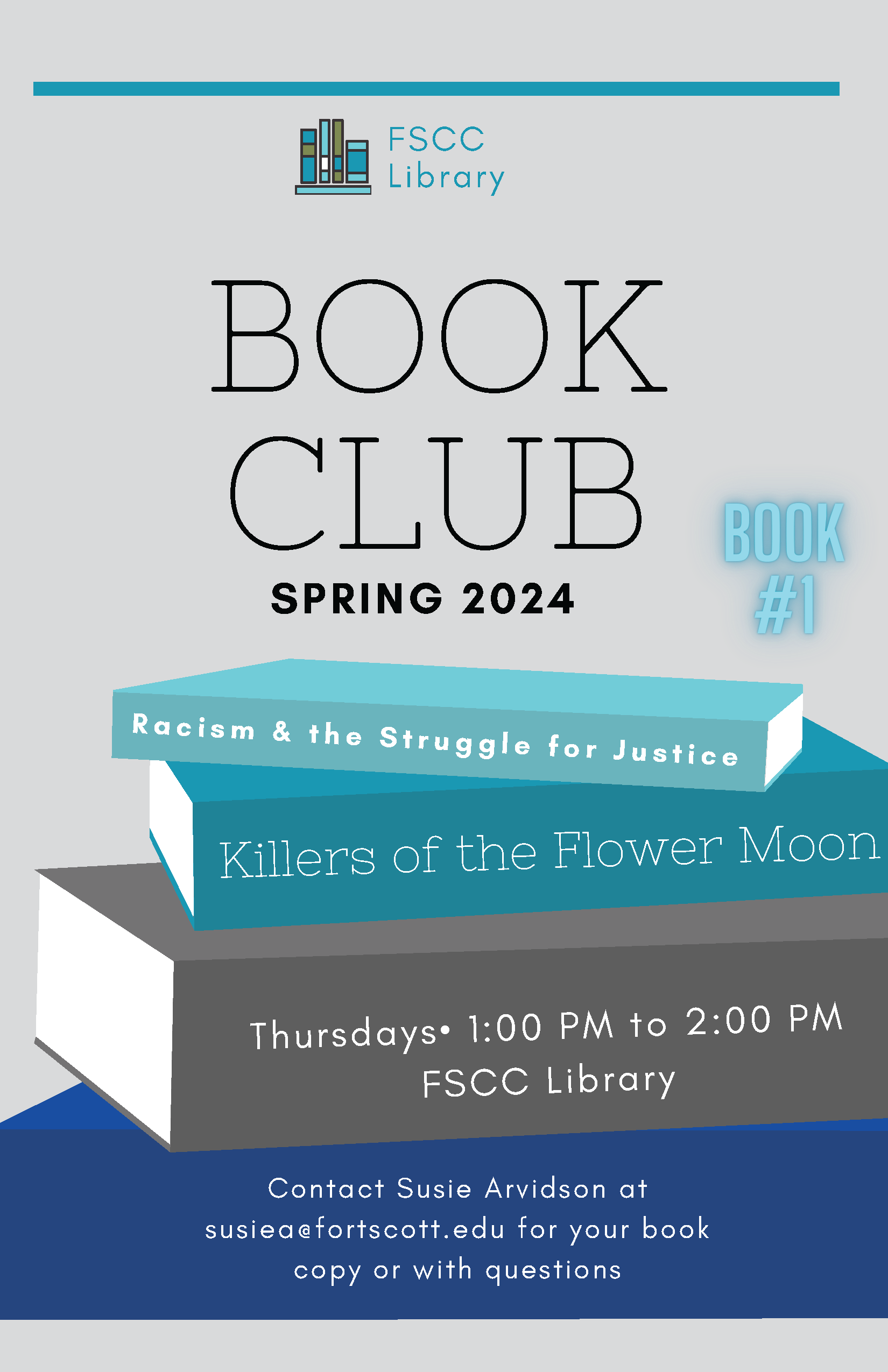 FSCC Library Book Club Spring 2024 Flyer. Books: Flower Moon Racism & the Struggle for Justice & Killers of the Flower Moon. Thursdays • 1:00 PM to 2:00 PMFSCC Library. Contact Susie Arvidson at usiea@fortscott.edu for your book copy or with questions.