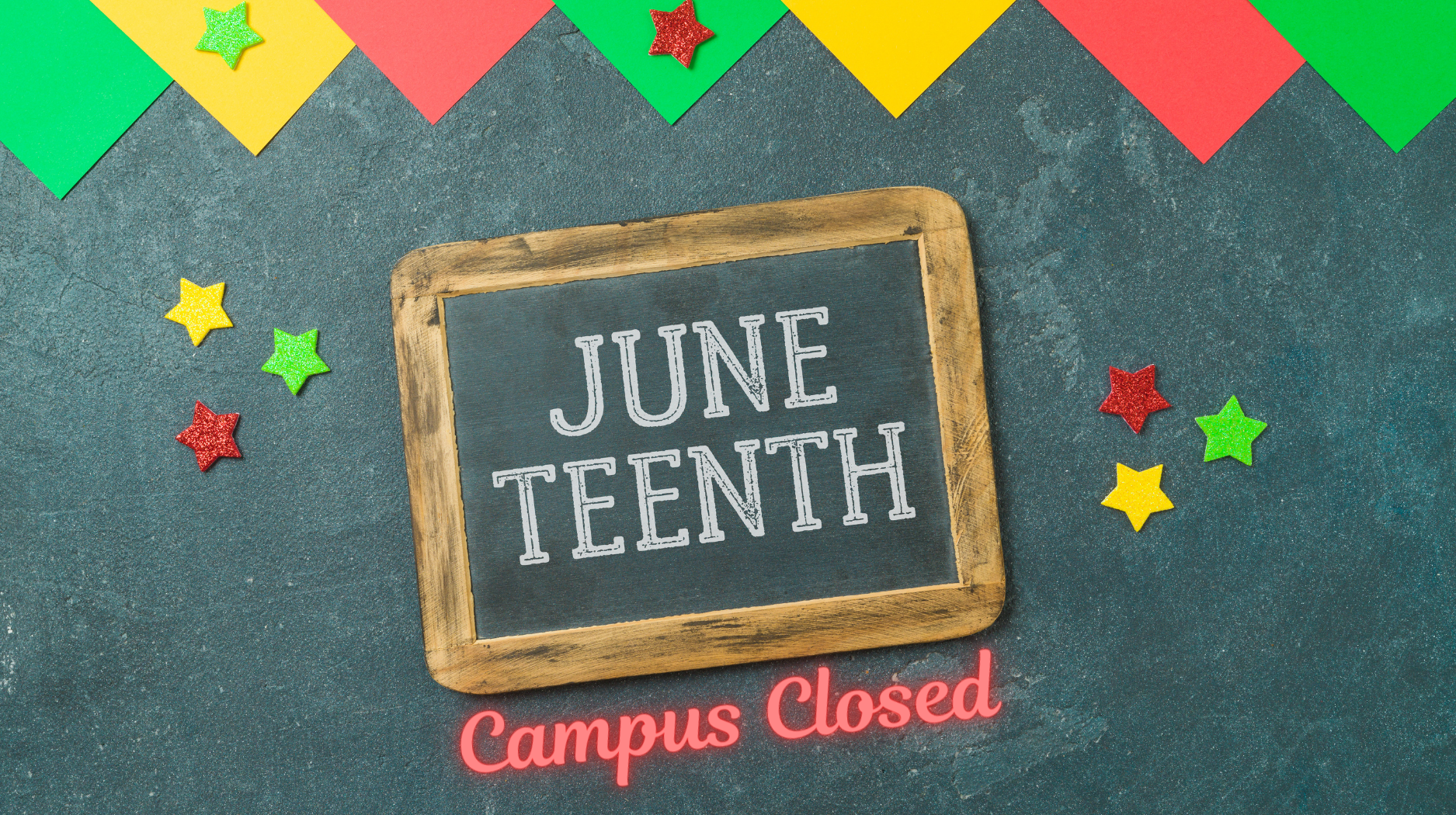 Graphic saying "JUNE TEENTH" and Campus Closed