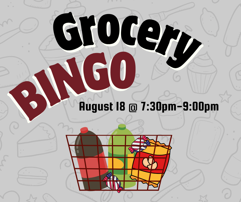 Graphic saying: "Grocery Bingo" in black and maroon and "August 18 @ 7:30 - 9:00pm" and clipart with pop, chips and candy in a cart.