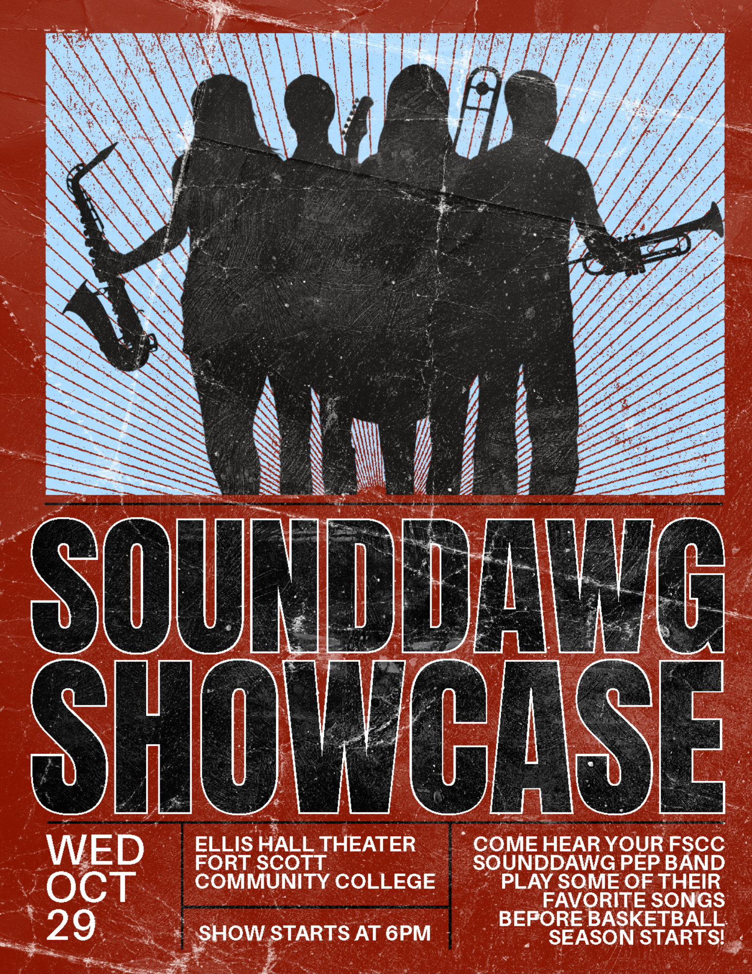 SoundDawg Showcase Poster for the Sound Dawg Showcase event. The top half features the black silhouettes of five musicians holding instruments, including a saxophone, trumpet, and trombone, against a radial sunburst pattern with a light blue background. The bottom half contains distressed large white text: 'SOUND DAWG SHOWCASE'. Additional details below in white text include: 'Wed Oct 29', 'Ellis Hall Theater, Fort Scott Community College', 'Show starts at 6PM', and 'Come hear your FSCC SoundDawg Pep Band play some of their favorite songs before basketball season starts!' The overall design has a red background with intentional wear and scratch marks for a vintage look.