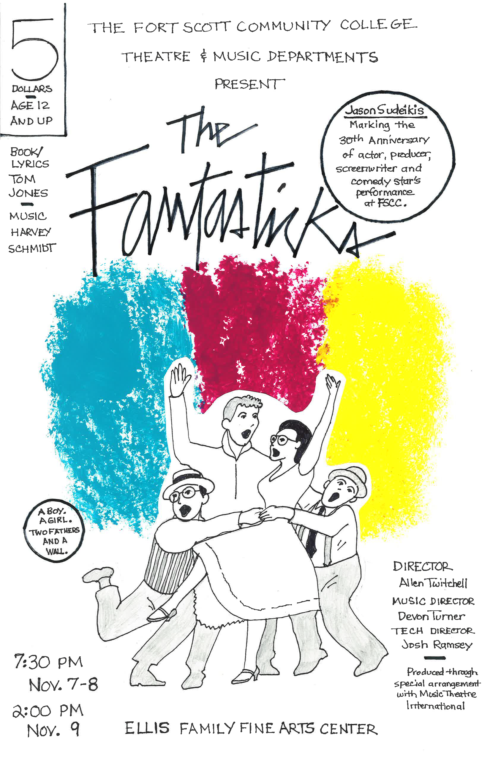 Fort Scott Community College Theatre and Music Departments’ production of The Fantasticks. Illustration of five characters celebrating in front of colorful blue, red, and yellow brush strokes. Text includes show dates November 7–9 at the Ellis Family Fine Arts Center. Directed by Allen Twitchell, music director Devon Turner, technical director Josh Ramsey. Tickets $5 for ages 12 and up. Notes the 30th anniversary of Jason Sudeikis’s performance at FSCC.