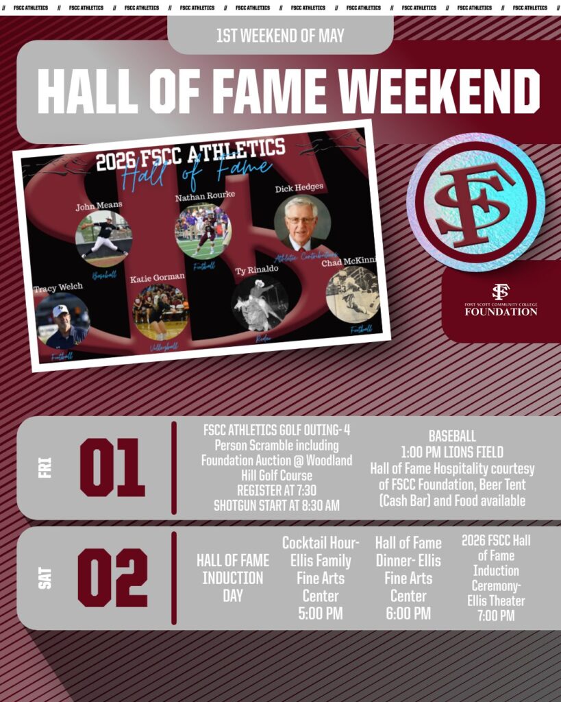 FSCC Athletics Hall of Fame Weekend schedule graphic for the first weekend of May. The top features a Hall of Fame promo image and the Fort Scott Community College Foundation logo. The schedule shows Friday, May 1 with an FSCC Athletics golf outing at Woodland Hills Golf Course, including registration at 7:30 AM and shotgun start at 8:30 AM, plus baseball at 1:00 PM at Lions Field with Hall of Fame hospitality courtesy of the FSCC Foundation, beer tent, cash bar, and food available. Saturday, May 2 is Hall of Fame Induction Day, with cocktail hour at 5:00 PM, Hall of Fame dinner at 6:00 PM, and the 2026 FSCC Hall of Fame induction ceremony at 7:00 PM in the Ellis Theater.