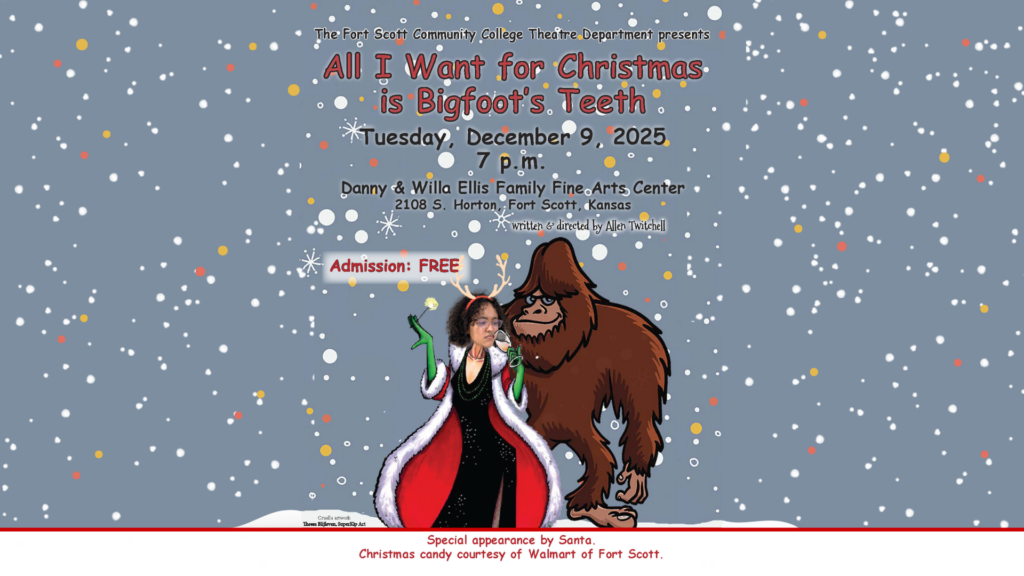 BIGFOOT'S TEETH FOR WEB A festive theatre poster features a snowy background with scattered white and colored dots resembling falling snow, promoting a Fort Scott Community College Theatre Department production titled “All I Want for Christmas is Bigfoot’s Teeth.” Centered at the bottom is an illustration of a person in a red and white fur-trimmed coat with green gloves and reindeer antlers standing beside a friendly-looking Bigfoot, with event details above and a note at the bottom mentioning free admission, a special appearance by Santa, and Christmas candy courtesy of Walmart of Fort Scott.