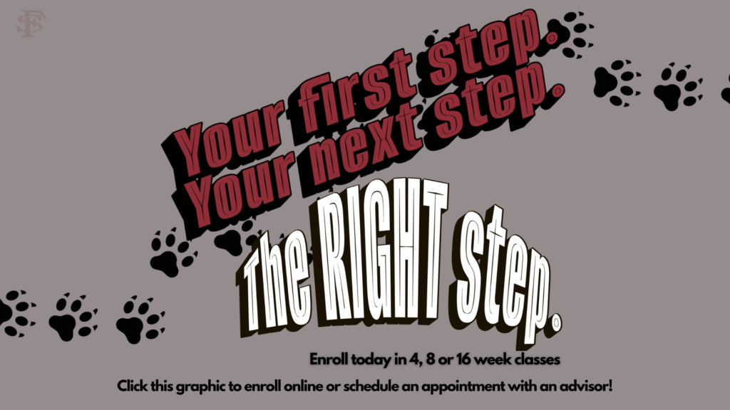 The right step web Promotional graphic with a gray background featuring the slogan “Your first step. Your next step.” in large red 3D text with black shadows at an angle across the top, “the RIGHT step.” in bold tall white 3D text centered below, black paw prints trailing diagonally across the design, and a smaller line of black text at the bottom that reads “Enroll today in 4, 8 or 16 week classes. Click this graphic to enroll online or schedule an appointment with an advisor!”