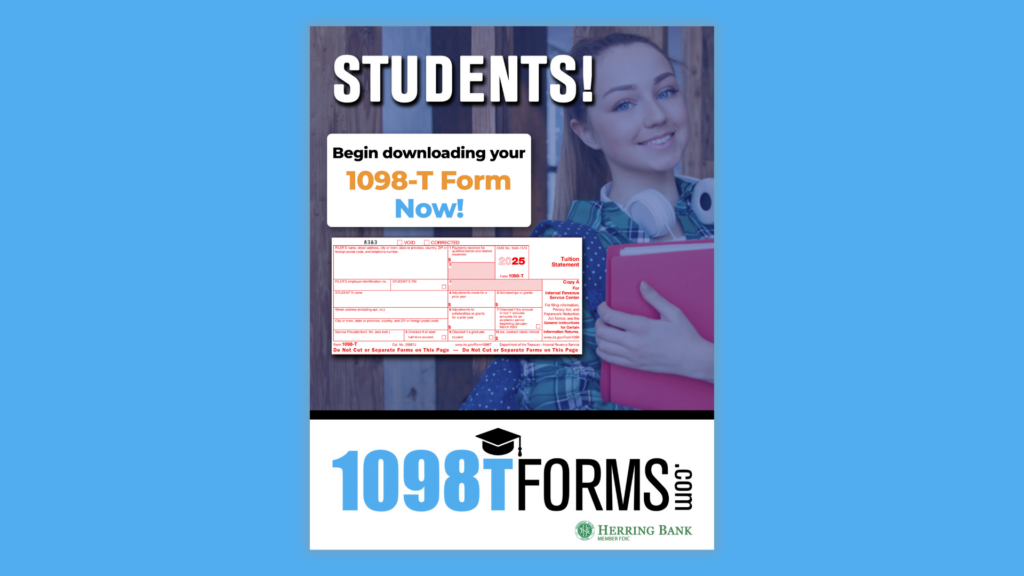 1098T Flyer for Web Flyer reminding students to begin downloading their 2025 1098-T tuition statement form, featuring a student holding books and the 1098TForms.com and Herring Bank logos.