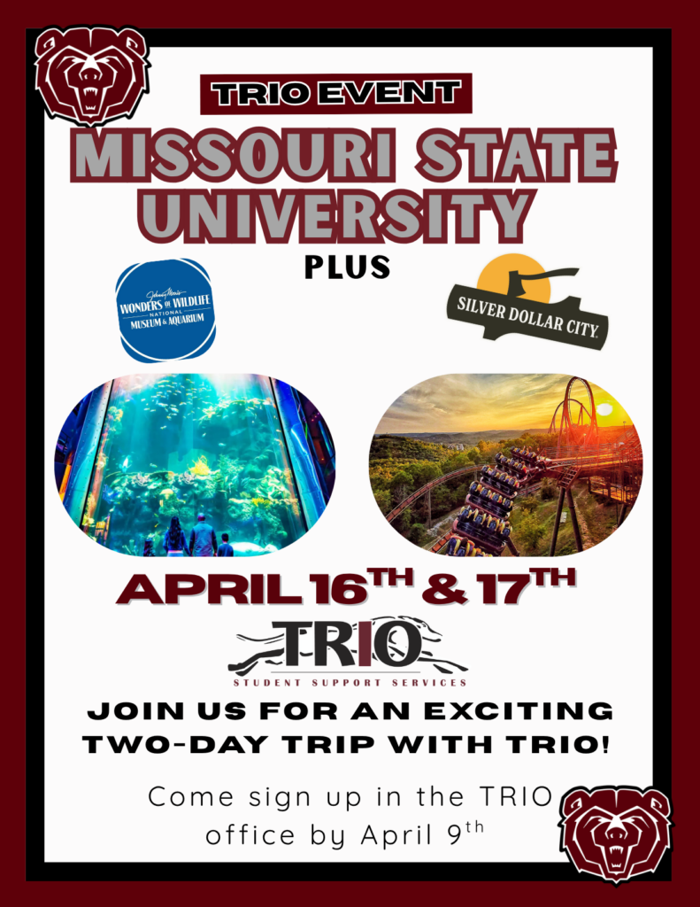 Flyer for a TRIO student event advertising a two-day trip to Missouri State University, Wonders of Wildlife National Museum & Aquarium, and Silver Dollar City on April 16th and 17th. The design features the Missouri State bear logo, the words ‘TRIO EVENT’ and large text ‘MISSOURI STATE UNIVERSITY PLUS’ above logos for Wonders of Wildlife and Silver Dollar City. Below are circular photos of an aquarium tunnel and a roller coaster at sunset. Text at the bottom reads ‘TRIO Student Support Services – Join us for an exciting two-day trip with TRIO! Come sign up in the TRIO office by April 9th