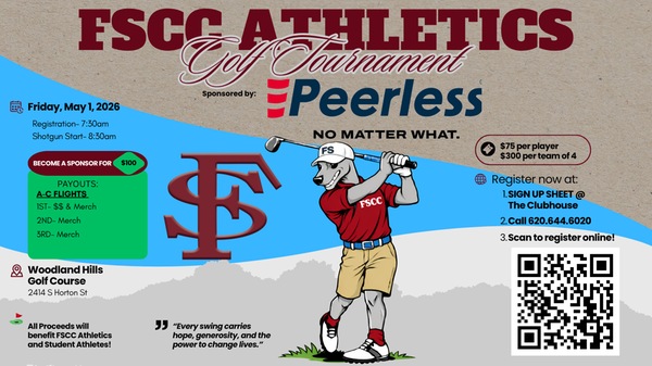 Poster for the FSCC Athletics Golf Tournament sponsored by Peerless. Event takes place Friday, May 1, 2026, with registration at 7:30 a.m. and shotgun start at 8:30 a.m. at Woodland Hills Golf Course, 2414 S Horton St. A cartoon golfer in FSCC gear swings a club next to a large FS logo. Entry fee is $75 per player or $300 per team of four. Registration options include signing up online, calling 620-644-6020, or scanning a QR code. Sponsorship opportunities are available for $100. Payouts include merchandise prizes for A–C flights and second and third place. Proceeds benefit FSCC Athletics and student athletes. The tagline reads: “Every swing carries hope, generosity, and the power to change lives.”