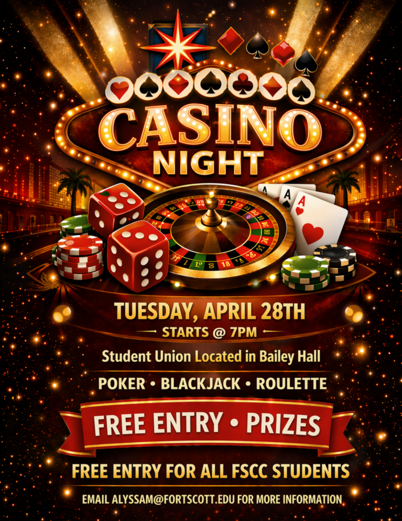 A flashy, Las Vegas–style poster advertising a “Casino Night” event. The design features glowing lights, a roulette wheel, dice, poker chips, and playing cards (aces). Text reads: “Casino Night — Tuesday, April 28th, starts @ 7 PM. Student Union located in Bailey Hall. Poker • Blackjack • Roulette. Free Entry • Prizes. Free entry for all FSCC students. Email alyssam@fortscott.edu for more information.” The background includes palm trees and sparkling lights, creating a vibrant casino atmosphere.