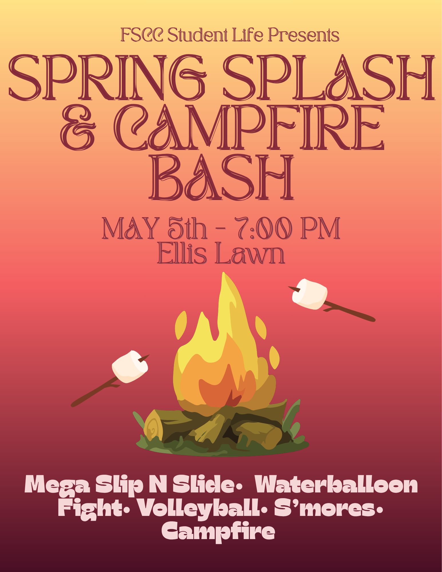 An event flyer for "Spring Splash & Campfire Bash," presented by FSCC Student Life. The design features a warm sunset gradient background transitioning from yellow to deep red. At the center is a cartoon illustration of a campfire with two marshmallows on sticks being roasted over the flames. Event Details: Title: Spring Splash & Campfire Bash Date: May 5th Time: 7:00 PM Location: Ellis Lawn Activities listed at the bottom: Mega Slip N Slide, Waterballoon Fight, Volleyball, S’mores, and Campfire.