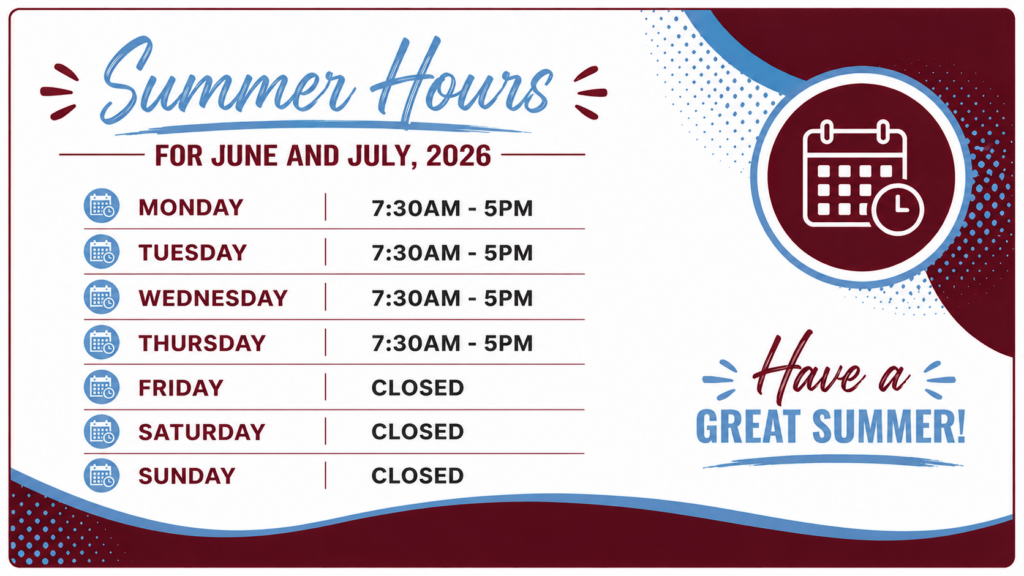 Summer Hours for Website FSCC Summer Hours graphic for June and July 2026. The design features maroon and blue accents on a white background with a calendar icon and the heading “Summer Hours for June and July, 2026.” Hours listed are Monday through Thursday, 7:30 a.m. to 5:00 p.m., with Friday, Saturday, and Sunday marked as closed. The graphic also includes the message “Have a Great Summer!” in decorative script.