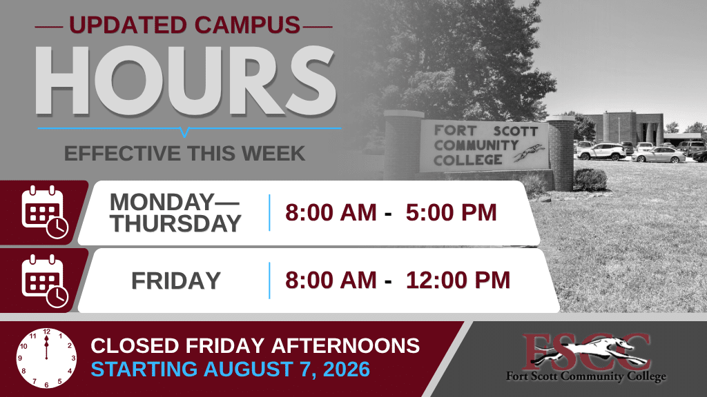 Updated Business Hours Web Graphic announcing updated Fort Scott Community College campus hours. The design features a grayscale background photo of the campus entrance sign with maroon, white, gray, black, and light blue accents. Large headline reads "Updated Campus Hours" with "Effective This Week." New hours are listed as Monday–Thursday: 8:00 a.m. to 5:00 p.m. and Friday: 8:00 a.m. to 12:00 p.m. A maroon banner at the bottom states "Closed Friday Afternoons Starting August 7, 2026." The Fort Scott Community College logo appears in the lower-right corner.
