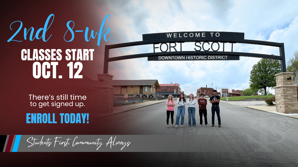 Fort Scott Community College Second 8-Week Classes graphic featuring students beneath the Welcome to Fort Scott Downtown Historic District arch. Classes start October 12, with a message encouraging students to enroll today.