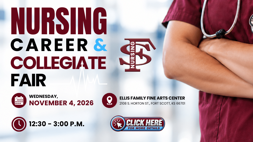 Promotional graphic for Fort Scott Community College’s Nursing Career & Collegiate Fair on Wednesday, November 4, 2026, from 12:30 to 3:00 p.m. at the Ellis Family Fine Arts Center, 2108 S. Horton St., Fort Scott, KS. The design features a healthcare professional in maroon scrubs with a stethoscope, the FSCC Nursing logo, and a “Click Here for More Details” button.